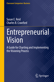 Entrepreneurial Vision: A Guide for Charting and Implementing the Visioning Process