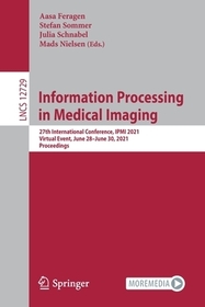 Information Processing in Medical Imaging: 27th International Conference, IPMI 2021, Virtual Event, June 28–June 30, 2021, Proceedings