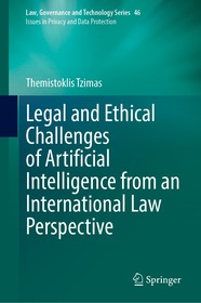 Legal and Ethical Challenges of Artificial Intelligence from an International Law Perspective Legal and Ethical Challenges of Artificial Intelligence from an International Law Perspective