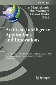 Artificial Intelligence Applications and Innovations: 17th IFIP WG 12.5 International Conference, AIAI 2021, Hersonissos, Crete, Greece, June 25–27, 2021, Proceedings