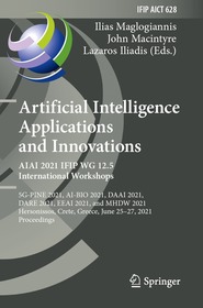 Artificial Intelligence Applications and Innovations. AIAI 2021 IFIP WG 12.5 International Workshops: 5G-PINE 2021, AI-BIO 2021, DAAI 2021, DARE 2021, EEAI 2021, and MHDW 2021, Hersonissos, Crete, Greece, June 25–27, 2021, Proceedings