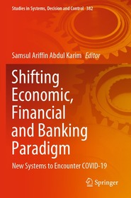 Shifting Economic, Financial and Banking Paradigm: New Systems to Encounter COVID-19