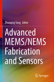 Advanced MEMS/NEMS Fabrication and Sensors Advanced MEMS/NEMS Fabrication and Sensors