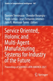 Service Oriented, Holonic and Multi-Agent Manufacturing Systems for Industry of the Future: Proceedings of SOHOMA LATIN AMERICA 2021