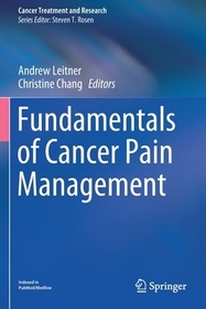 Fundamentals of Cancer Pain Management Fundamentals of Cancer Pain Management