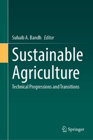 Sustainable Agriculture: Technical Progressions and Transitions