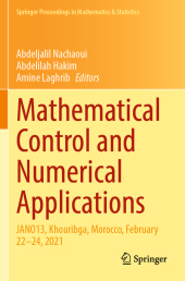 Mathematical Control and Numerical Applications: JANO13, Khouribga, Morocco, February 22–24, 2021