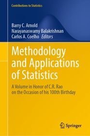 Methodology and Applications of Statistics: A Volume in Honor of C.R. Rao on the Occasion of his 100th Birthday Methodology and Applications of Statistics: A Volume in Honor of C.R. Rao on the Occasion of his 100th Birthday