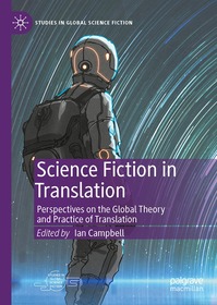Science Fiction in Translation: Perspectives on the Global Theory and Practice of Translation