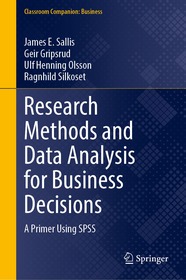 Research Methods and Data Analysis for Business Decisions: A Primer Using SPSS