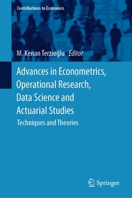 Advances in Econometrics, Operational Research, Data Science and Actuarial Studies: Techniques and Theories