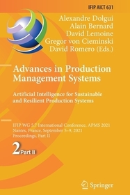 Advances in Production Management Systems. Artificial Intelligence for Sustainable and Resilient Production Systems: IFIP WG 5.7 International Conference, APMS 2021, Nantes, France, September 5–9, 2021, Proceedings, Part II