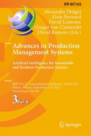 Advances in Production Management Systems. Artificial Intelligence for Sustainable and Resilient Production Systems: IFIP WG 5.7 International Conference, APMS 2021, Nantes, France, September 5–9, 2021, Proceedings, Part III