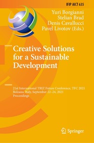 Creative Solutions for a Sustainable Development: 21st International TRIZ Future Conference, TFC 2021, Bolzano, Italy, September 22–24, 2021, Proceedings