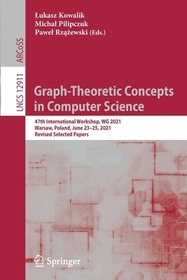 Graph-Theoretic Concepts in Computer Science: 47th International Workshop, WG 2021, Warsaw, Poland, June 23–25, 2021, Revised Selected Papers