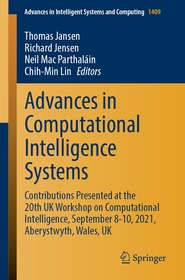 Advances in Computational Intelligence Systems: Contributions Presented at the 20th UK Workshop on Computational Intelligence, September 8-10, 2021, Aberystwyth, Wales, UK Advances in Computational Intelligence Systems: Contributions Presented at the 20th UK Workshop on Computational Intelligence, September 8-10, 2021, Aberystwyth, Wales, UK