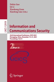 Information and Communications Security: 23rd International Conference, ICICS 2021, Chongqing, China, November 19-21, 2021, Proceedings, Part II