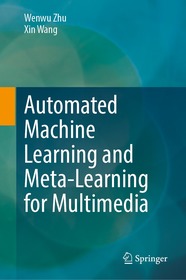 Automated Machine Learning and Meta-Learning for Multimedia