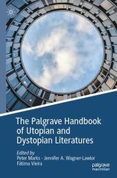 The Palgrave Handbook of Utopian and Dystopian Literatures The Palgrave Handbook of Utopian and Dystopian Literatures