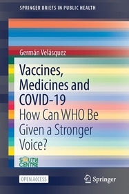 Vaccines, Medicines and COVID-19: How Can WHO Be Given a Stronger Voice?