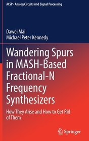 Wandering Spurs in MASH-Based Fractional-N Frequency Synthesizers: How They Arise and How to Get Rid of Them