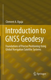 Introduction to GNSS Geodesy: Foundations of Precise Positioning Using Global Navigation Satellite Systems