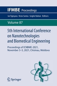 5th International Conference on Nanotechnologies and Biomedical Engineering: Proceedings of ICNBME-2021, November 3-5, 2021, Chisinau, Moldova 5th International Conference on Nanotechnologies and Biomedical Engineering: Proceedings of ICNBME-2021, November 3-5, 2021, Chisinau, Moldova