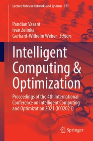 Intelligent Computing & Optimization: Proceedings of the 4th International Conference on Intelligent Computing and Optimization 2021 (ICO2021)