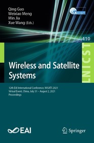 Wireless and Satellite Systems: 12th EAI International Conference, WiSATS 2021, Virtual Event, China, July 31 – August 2, 2021, Proceedings