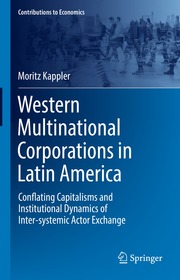 Western Multinational Corporations in Latin America: Conflating Capitalisms and Institutional Dynamics of Inter-systemic Actor Exchange