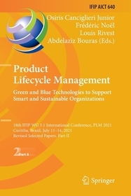 Product Lifecycle Management. Green and Blue Technologies to Support Smart and Sustainable Organizations: 18th IFIP WG 5.1 International Conference, PLM 2021, Curitiba, Brazil, July 11–14, 2021, Revised Selected Papers, Part II