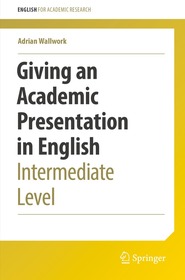 Giving an Academic Presentation in English: Intermediate Level Giving an Academic Presentation in English: Intermediate Level