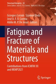 Fatigue and Fracture of Materials and Structures: Contributions from ICMFM XX and KKMP2021 Fatigue and Fracture of Materials and Structures: Contributions from ICMFM XX and KKMP2021