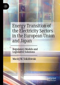 Energy Transition of the Electricity Sectors in the European Union and Japan: Regulatory Models and Legislative Solutions
