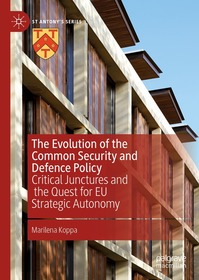 The Evolution of the Common Security and Defence Policy: Critical Junctures and the Quest for EU Strategic Autonomy