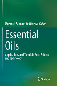 Essential Oils: Applications and Trends in Food Science and Technology Essential Oils: Applications and Trends in Food Science and Technology