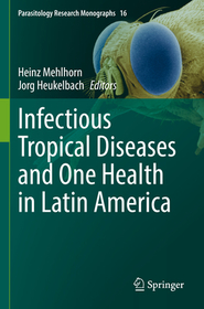 Infectious Tropical Diseases and One Health in Latin America Infectious Tropical Diseases and One Health in Latin America