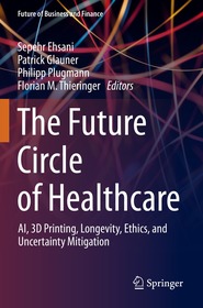 The Future Circle of Healthcare: AI, 3D Printing, Longevity, Ethics, and Uncertainty Mitigation