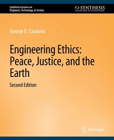 Engineering Ethics: Peace, Justice, and the Earth, Second Edition
