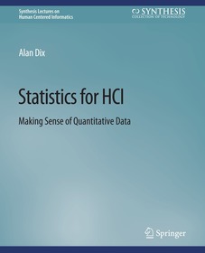 Statistics for HCI: Making Sense of Quantitative Data Statistics for HCI: Making Sense of Quantitative Data