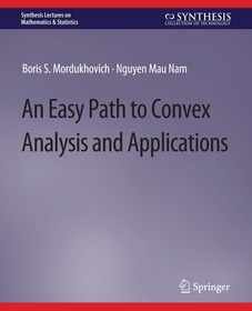 An Easy Path to Convex Analysis and Applications An Easy Path to Convex Analysis and Applications