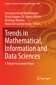 Trends in Mathematical, Information and Data Sciences: A Tribute to Leandro Pardo Trends in Mathematical, Information and Data Sciences: A Tribute to Leandro Pardo