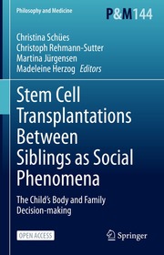 Stem Cell Transplantations Between Siblings as Social Phenomena: The Child’s Body and Family Decision-making