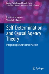 Self-Determination and Causal Agency Theory: Integrating Research into Practice Self-Determination and Causal Agency Theory: Integrating Research into Practice