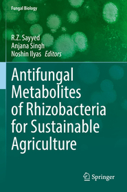 Antifungal Metabolites of Rhizobacteria for Sustainable Agriculture Antifungal Metabolites of Rhizobacteria for Sustainable Agriculture