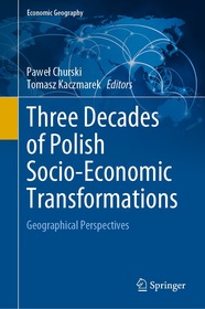 Three Decades of Polish Socio-Economic Transformations: Geographical Perspectives Three Decades of Polish Socio-Economic Transformations: Geographical Perspectives