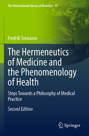 The Hermeneutics of Medicine and the Phenomenology of Health: Steps Towards a Philosophy of Medical Practice
