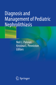 Diagnosis and Management of Pediatric Nephrolithiasis Diagnosis and Management of Pediatric Nephrolithiasis