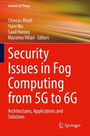 Security Issues in Fog Computing from 5G to 6G: Architectures, Applications and Solutions