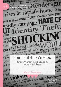 From Fritzl to: Twelve Years of Rape Coverage in the British Press